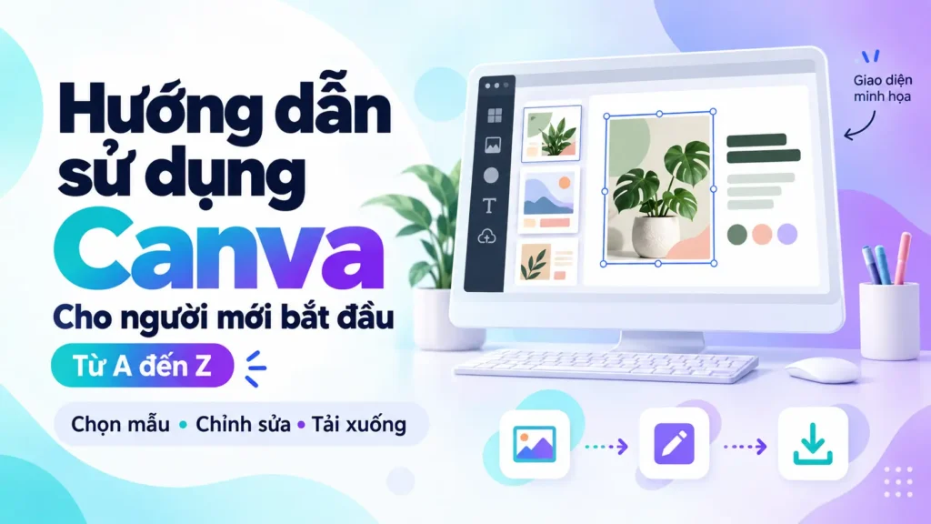 huong-dan-su-dung-canva-cho-nguoi-moi-bat-dau